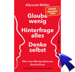 Buch Albrecht Mueller Glaube Wenig Hinterfrage Alles Denke Selbst Klick 240